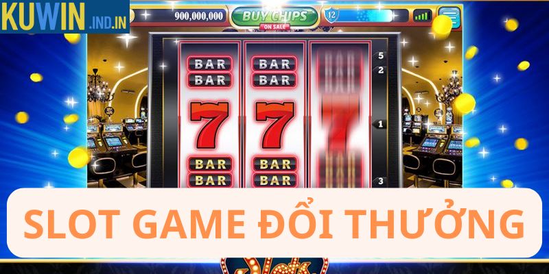Slot game đổi thưởng